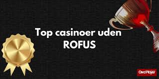 Casino Uden ROFUS Oplev Spil med 40% Flere Muligheder Casino Uden ROFUS Oplev Spil med 40% Flere Muligheder