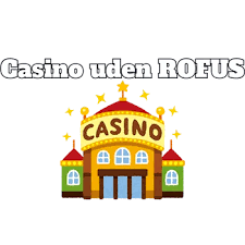 Udenlandske Casinoer Uden ROFUS Frihed til Spil Udenlandske Casinoer Uden ROFUS Frihed til Spil